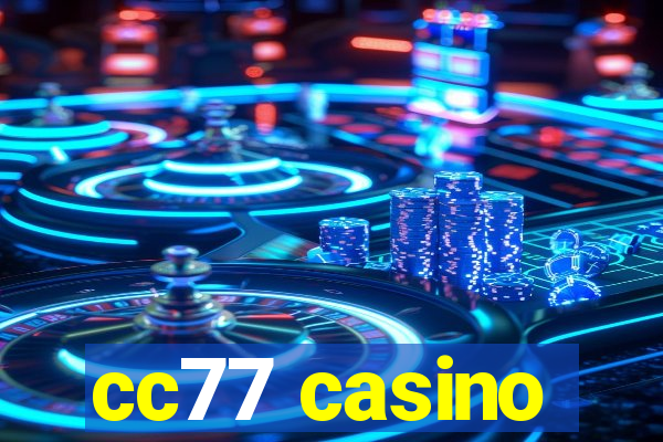 cc77 casino